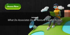 What Do Associates Do at Venture Capital Firms?